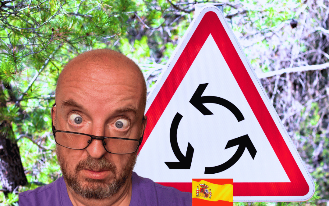 How to use Roundabouts in Spain: an idiot’s guide